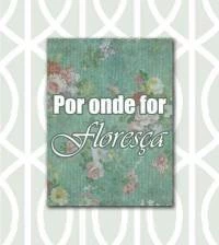 Quadro por onde for floresça