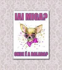 Quadro iai amiga, onde é a balada?